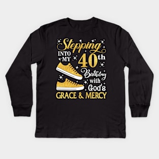 Stepping Into My 40th Birthday With God's Grace & Mercy Bday Kids Long Sleeve T-Shirt